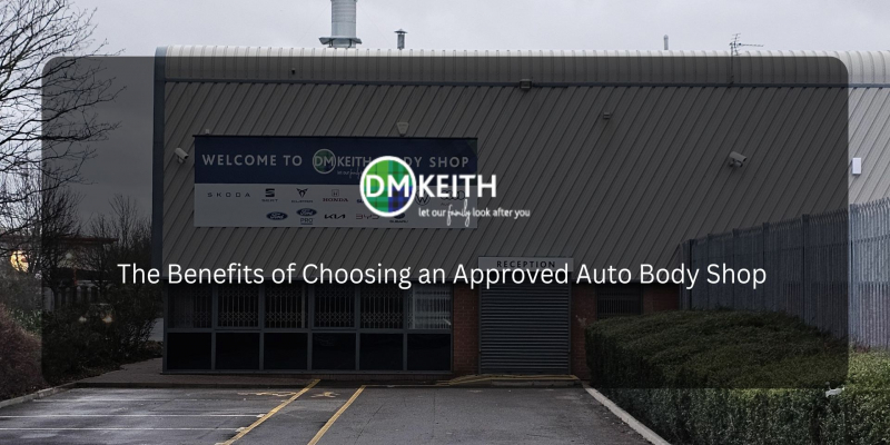 The Benefits of Choosing an Approved Auto Body Shop